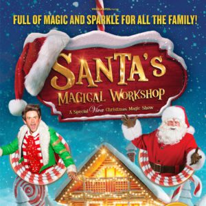2022 Christmas Eve Shows Santa's Magical Workshop - Family Show & Panto - Viva Blackpool